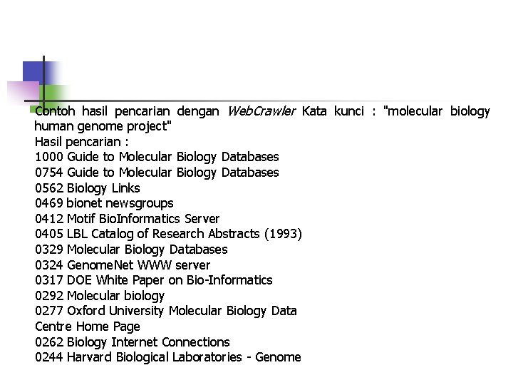 Contoh hasil pencarian dengan Web. Crawler Kata kunci : "molecular biology human genome project"