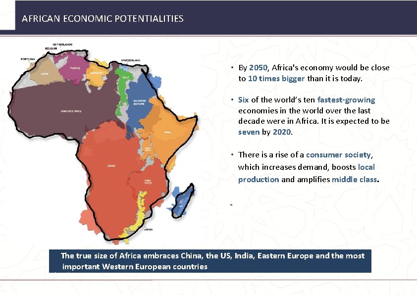 AFRICAN ECONOMIC POTENTIALITIES • By 2050, Africa's economy would be close to 10 times