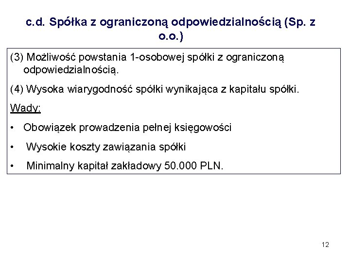 c. d. Spółka z ograniczoną odpowiedzialnością (Sp. z o. o. ) (3) Możliwość powstania