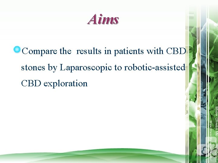 Aims Compare the results in patients with CBD stones by Laparoscopic to robotic-assisted CBD