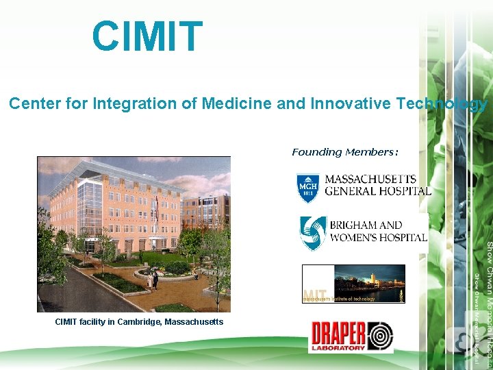 CIMIT Center for Integration of Medicine and Innovative Technology Founding Members: CIMIT facility in