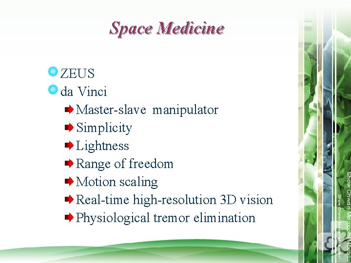 Space Medicine ZEUS da Vinci Master-slave manipulator Simplicity Lightness Range of freedom Motion scaling