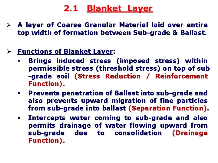 2. 1 Blanket Layer Ø A layer of Coarse Granular Material laid over entire