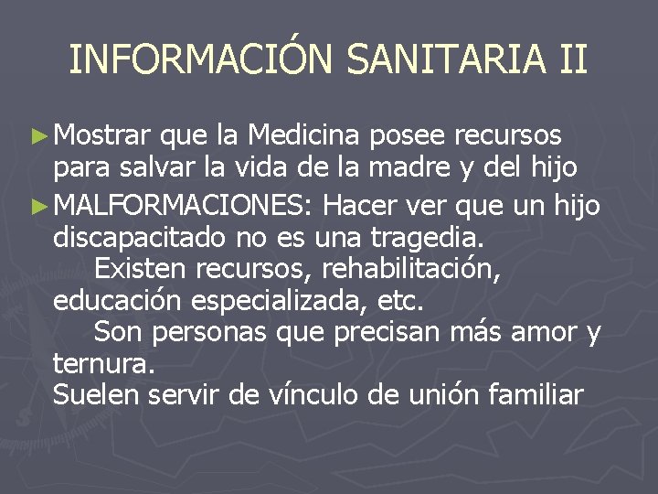 INFORMACIÓN SANITARIA II ► Mostrar que la Medicina posee recursos para salvar la vida