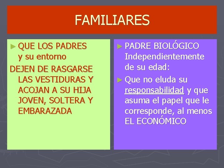 FAMILIARES ► QUE LOS PADRES y su entorno DEJEN DE RASGARSE LAS VESTIDURAS Y
