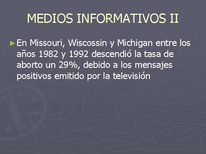 MEDIOS INFORMATIVOS II ► En Missouri, Wiscossin y Michigan entre los años 1982 y