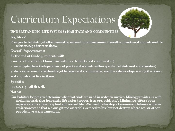 Curriculum Expectations UNDERSTANDING LIFE SYSTEMS : HABITATS AND COMMUNITIES Big Ideas: 2 Changes to