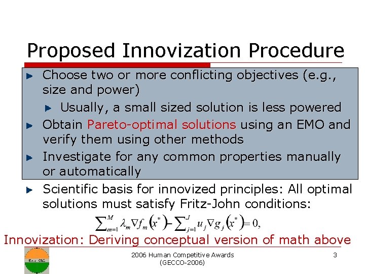 Proposed Innovization Procedure Choose two or more conflicting objectives (e. g. , size and