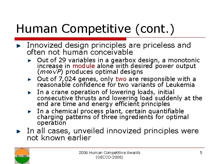 Human Competitive (cont. ) Innovized design principles are priceless and often not human conceivable
