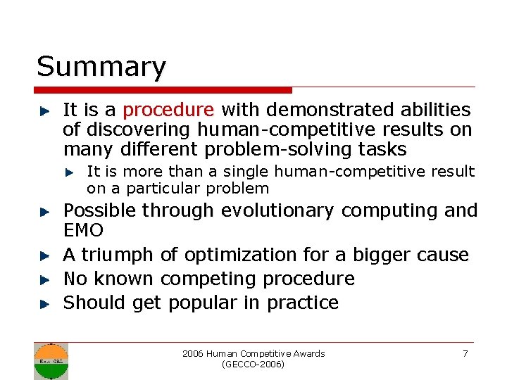 Summary It is a procedure with demonstrated abilities of discovering human-competitive results on many