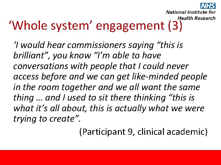 ‘Whole system’ engagement (3) ‘I would hear commissioners saying “this is brilliant”, you know