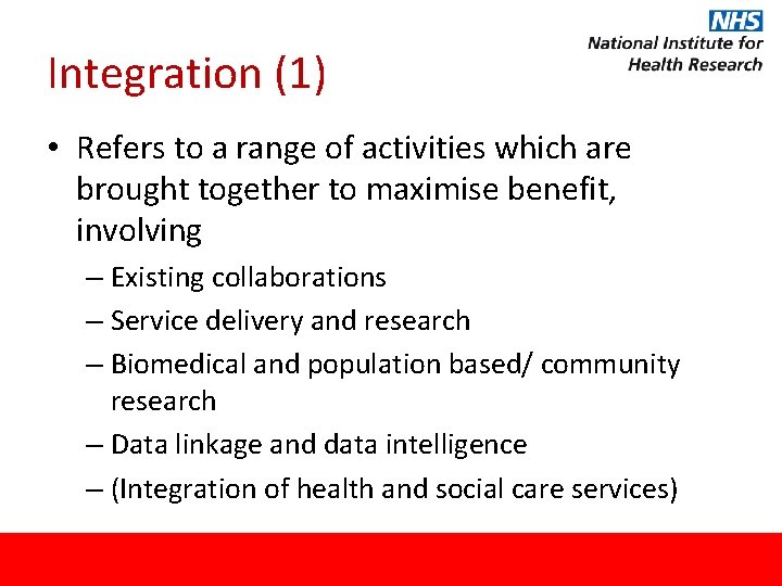 Integration (1) • Refers to a range of activities which are brought together to