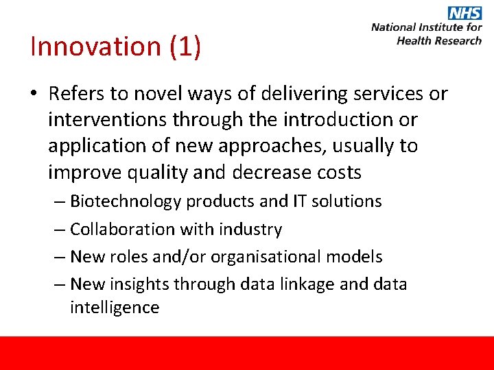 Innovation (1) • Refers to novel ways of delivering services or interventions through the