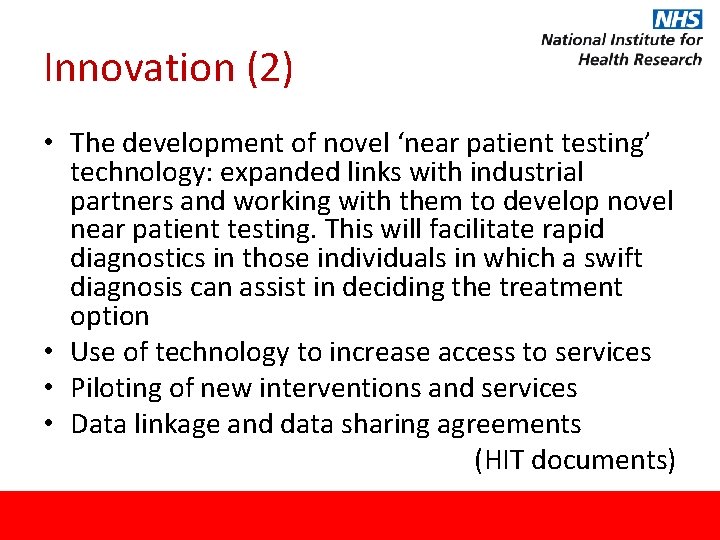 Innovation (2) • The development of novel ‘near patient testing’ technology: expanded links with