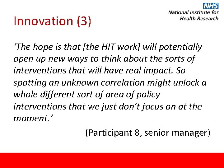 Innovation (3) ‘The hope is that [the HIT work] will potentially open up new