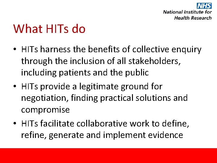 What HITs do • HITs harness the benefits of collective enquiry through the inclusion
