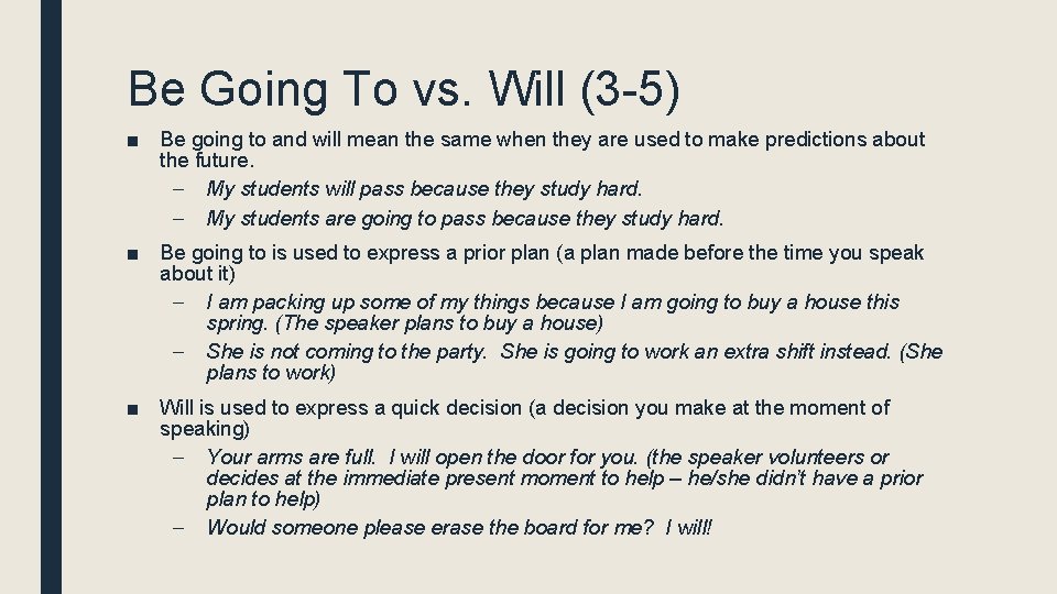 Be Going To vs. Will (3 -5) ■ Be going to and will mean