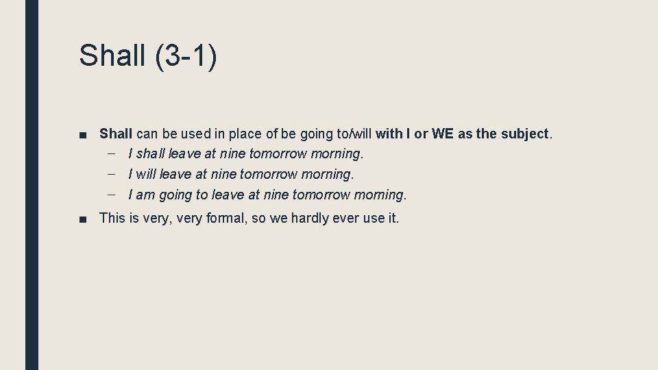 Shall (3 -1) ■ Shall can be used in place of be going to/will