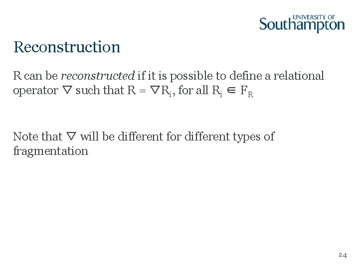 Reconstruction R can be reconstructed if it is possible to define a relational operator