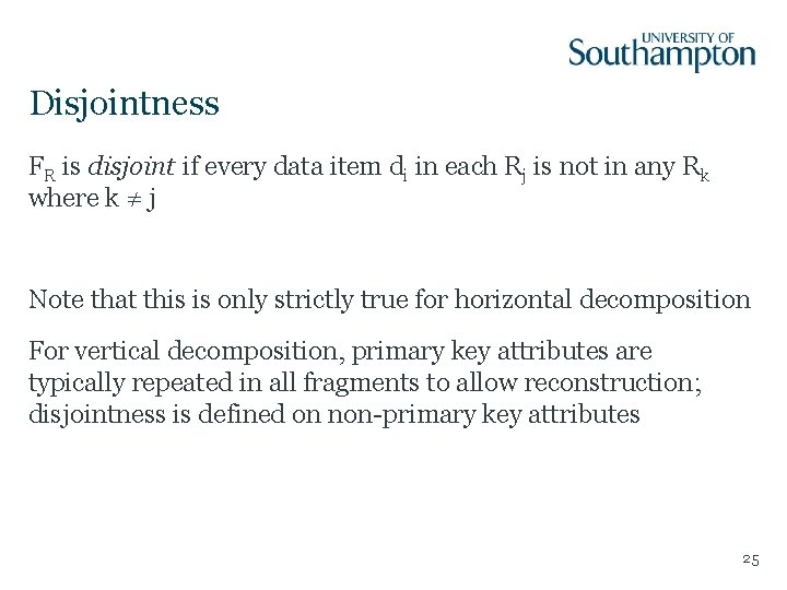 Disjointness FR is disjoint if every data item di in each Rj is not