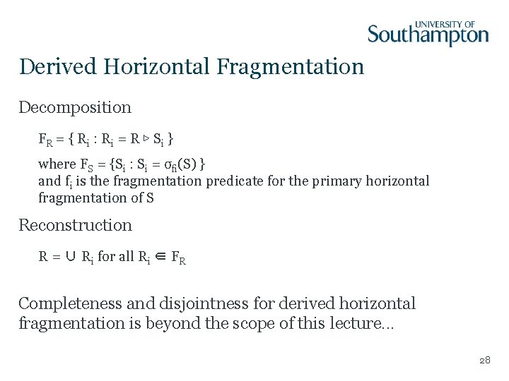 Derived Horizontal Fragmentation Decomposition FR = { R i : R i = R