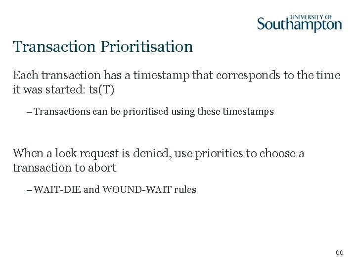Transaction Prioritisation Each transaction has a timestamp that corresponds to the time it was