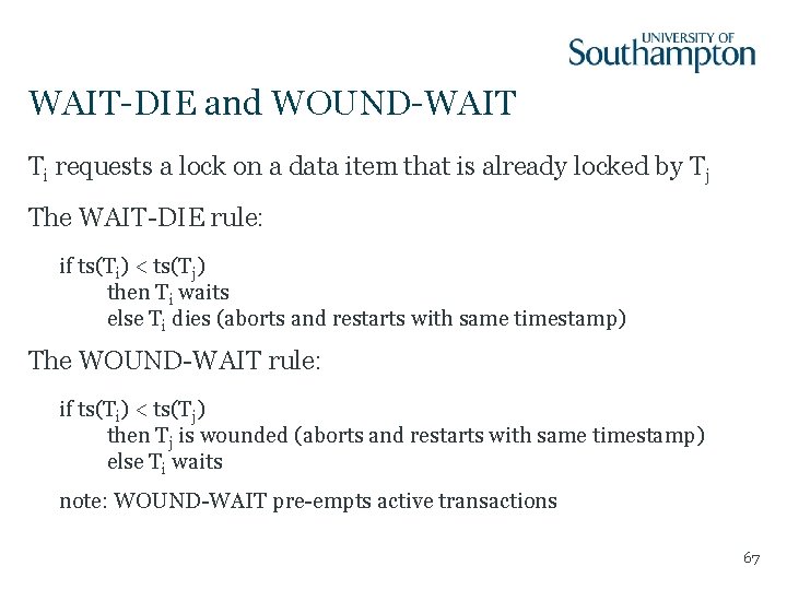 WAIT-DIE and WOUND-WAIT Ti requests a lock on a data item that is already