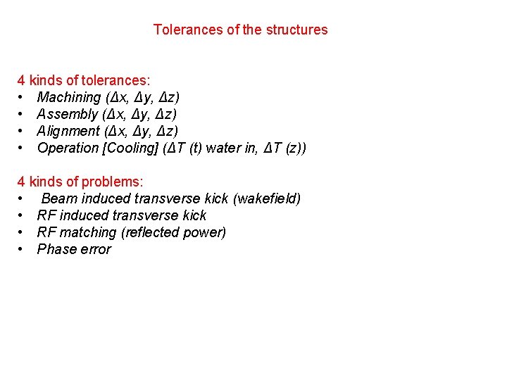 Tolerances of the structures 4 kinds of tolerances: • Machining (Δx, Δy, Δz) •