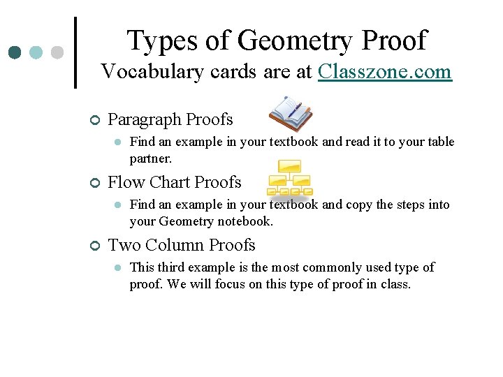 Types of Geometry Proof Vocabulary cards are at Classzone. com ¢ Paragraph Proofs l