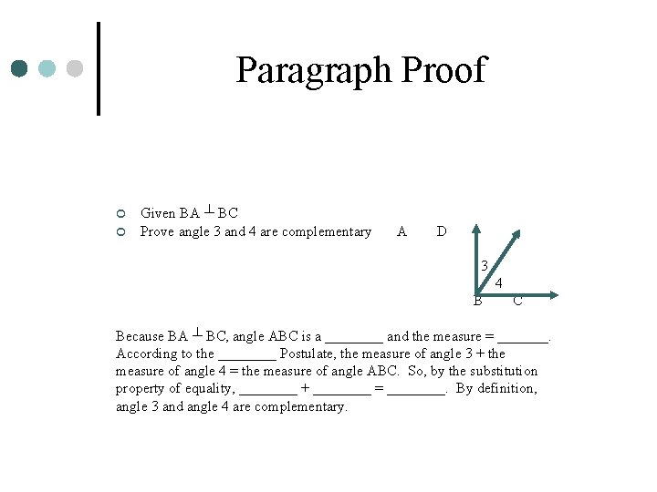Paragraph Proof ¢ ¢ Given BA ┴ BC Prove angle 3 and 4 are