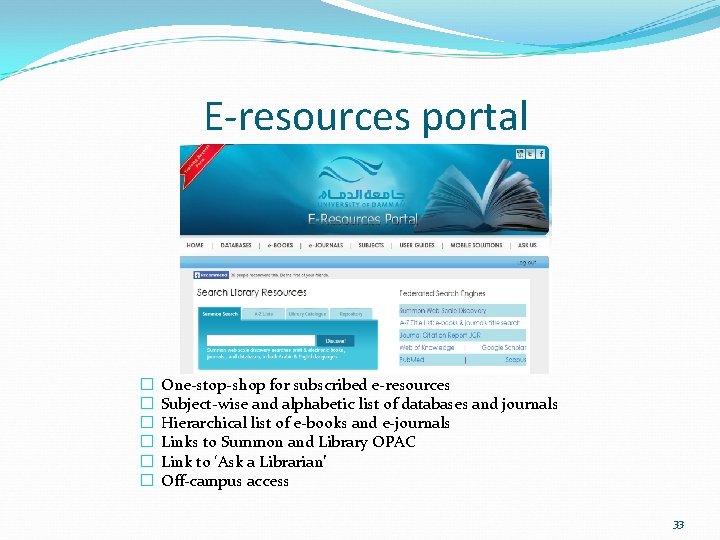 E-resources portal � � � One-stop-shop for subscribed e-resources Subject-wise and alphabetic list of