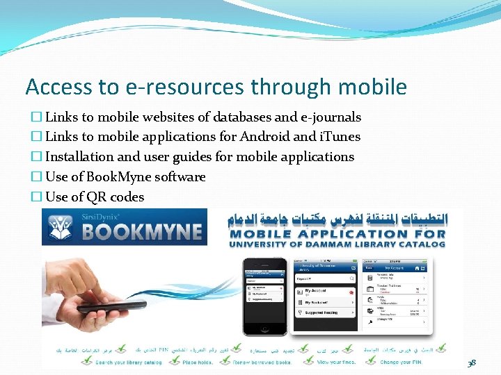 Access to e-resources through mobile � Links to mobile websites of databases and e-journals