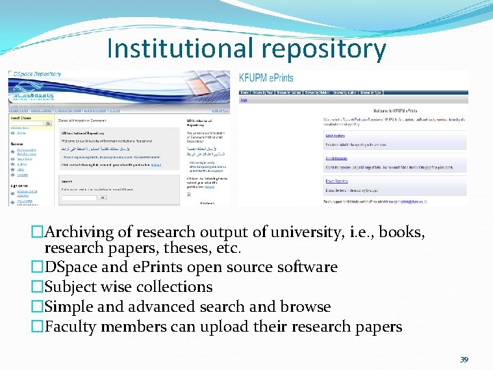 Institutional repository �Archiving of research output of university, i. e. , books, research papers,