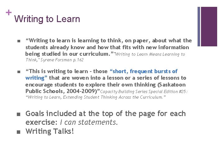 + Writing to Learn ■ “Writing to learn is learning to think, on paper,