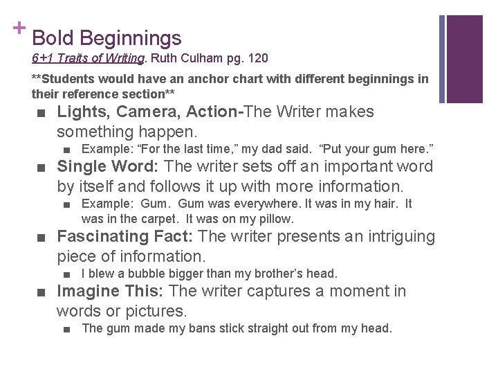 + Bold Beginnings 6+1 Traits of Writing. Ruth Culham pg. 120 **Students would have