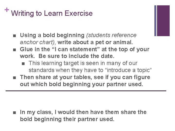 + Writing to Learn Exercise ■ Using a bold beginning (students reference anchor chart),