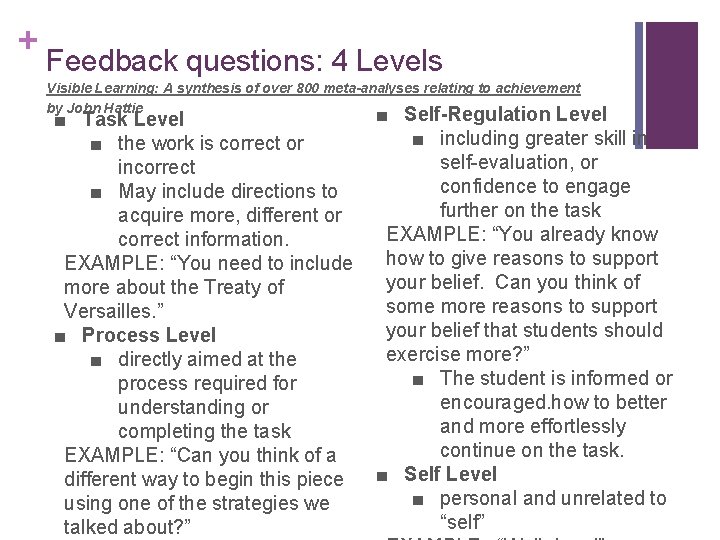 + Feedback questions: 4 Levels Visible Learning: A synthesis of over 800 meta-analyses relating