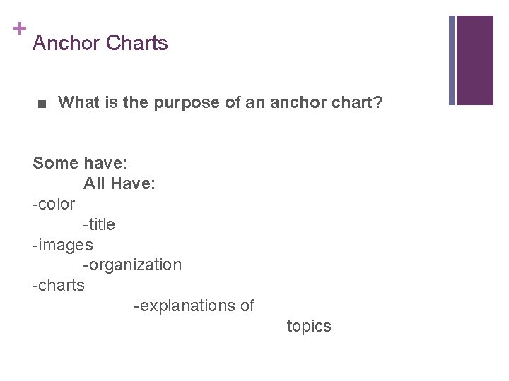 + Anchor Charts ■ What is the purpose of an anchor chart? Some have: