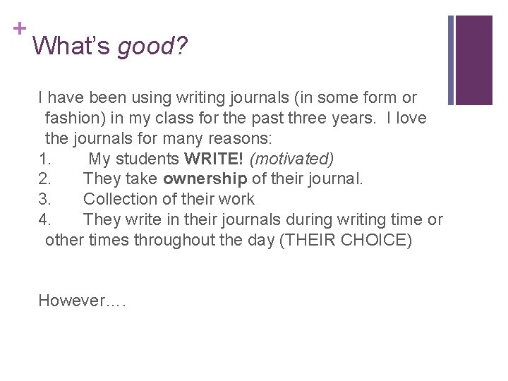 + What’s good? I have been using writing journals (in some form or fashion)