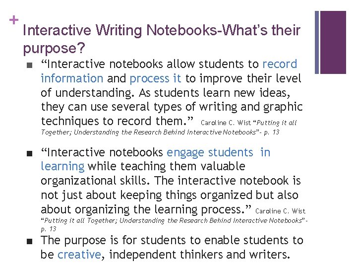 + Interactive Writing Notebooks-What’s their purpose? ■ “Interactive notebooks allow students to record information