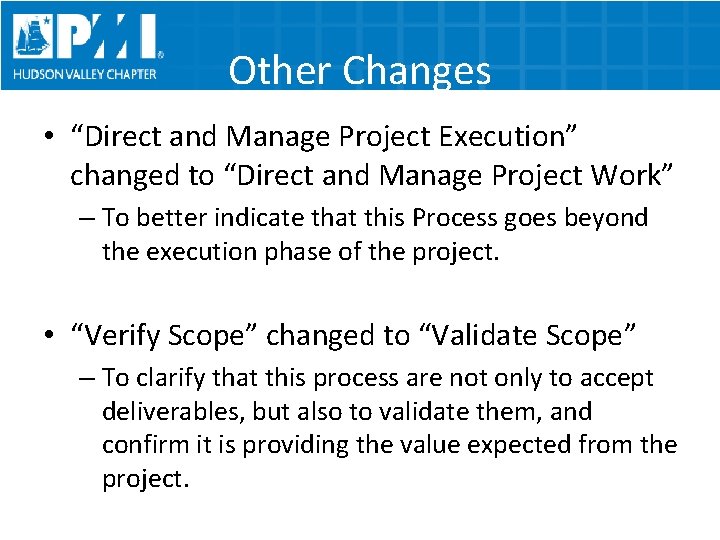 Other Changes • “Direct and Manage Project Execution” changed to “Direct and Manage Project