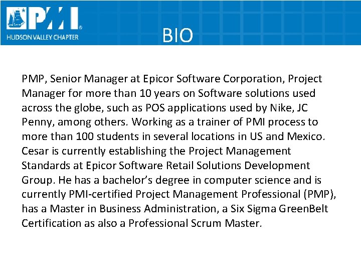 BIO PMP, Senior Manager at Epicor Software Corporation, Project Manager for more than 10