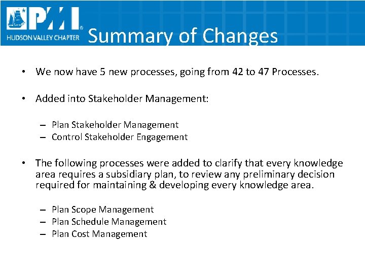 Summary of Changes • We now have 5 new processes, going from 42 to