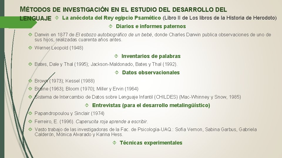 MÉTODOS DE INVESTIGACIÓN EN EL ESTUDIO DEL DESARROLLO DEL LENGUAJE La anécdota del Rey