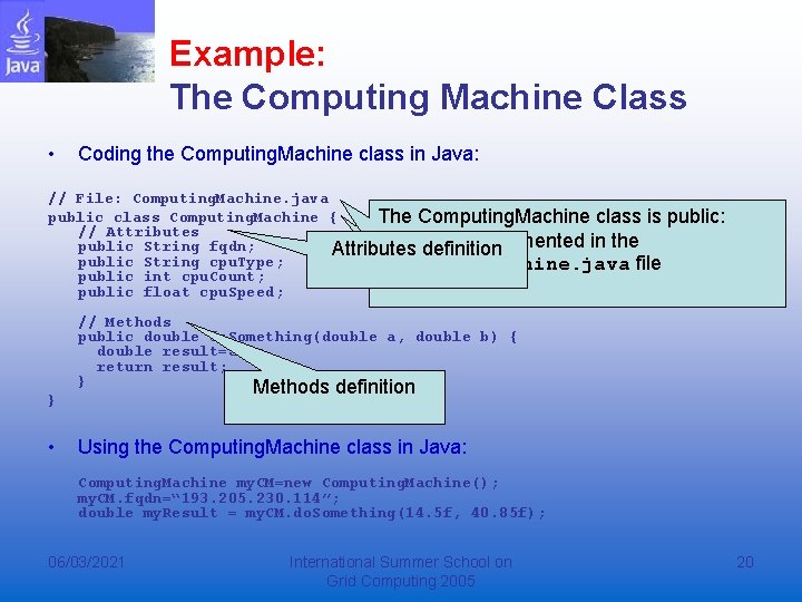 Example: The Computing Machine Class • Coding the Computing. Machine class in Java: //