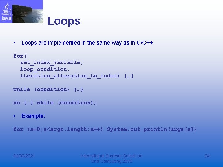 Loops • Loops are implemented in the same way as in C/C++ for( set_index_variable,