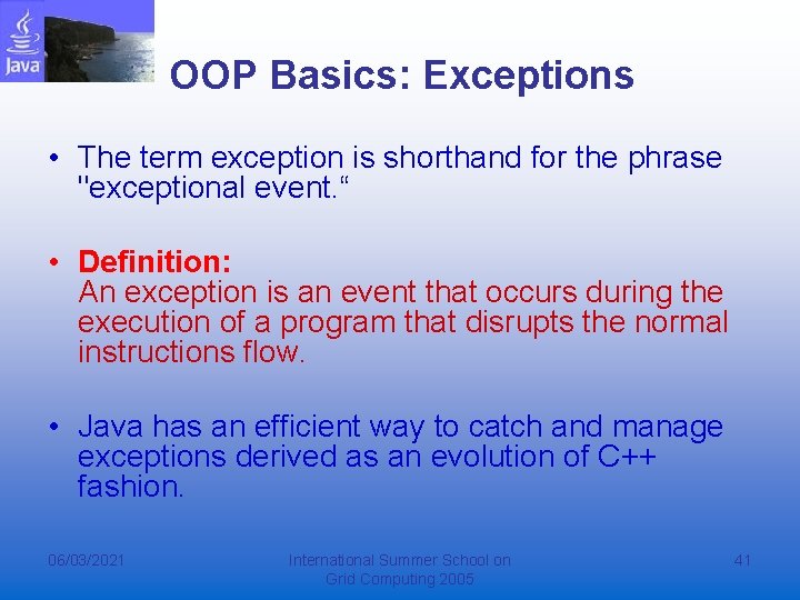 OOP Basics: Exceptions • The term exception is shorthand for the phrase "exceptional event.