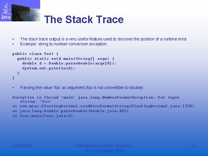 The Stack Trace • • The stack trace output is a very useful feature The Stack Trace • • The stack trace output is a very useful feature