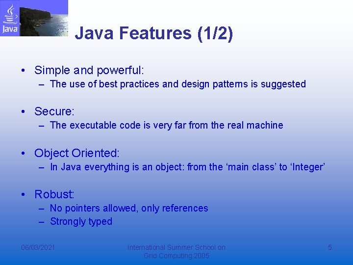 Java Features (1/2) • Simple and powerful: – The use of best practices and Java Features (1/2) • Simple and powerful: – The use of best practices and