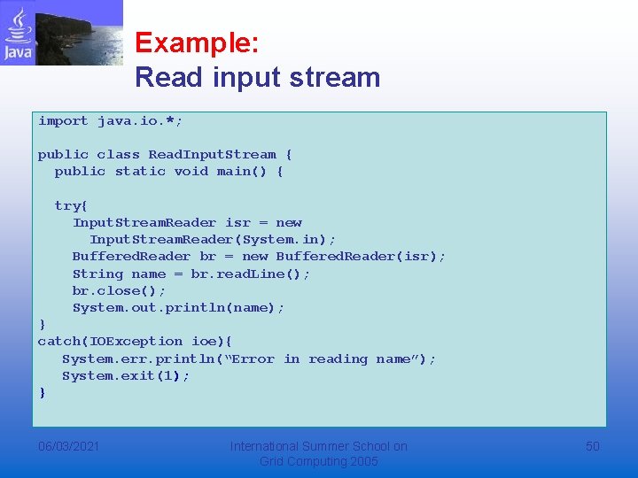 Example: Read input stream import java. io. *; public class Read. Input. Stream {